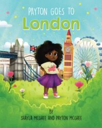 Payton Goes to London (Payton's Terrific Travels!)