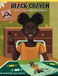 Black Crayon: Rhyming Picture book for Kids who are teased and bullied: Topics Colorism: Confidence: Self-Love