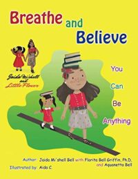 Breathe and Believe: You Can Be Anything