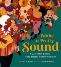 Make a Pretty Sound: A Story of Ella Jenkins―The First Lady of Children's Music