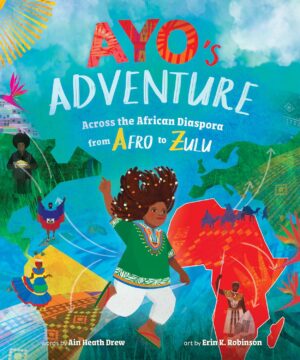 Ayo's Adventure: Across the African Diaspora from Afro to Zulu